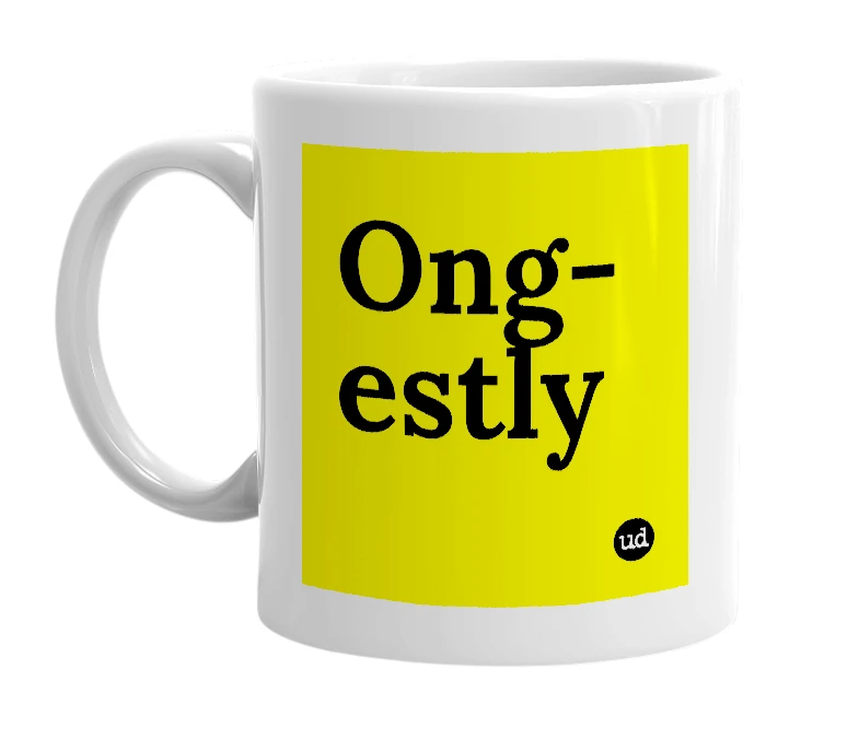 White mug with 'Ong-estly' in bold black letters