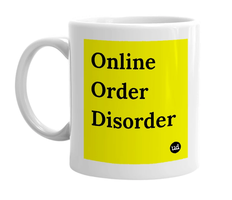 White mug with 'Online Order Disorder' in bold black letters