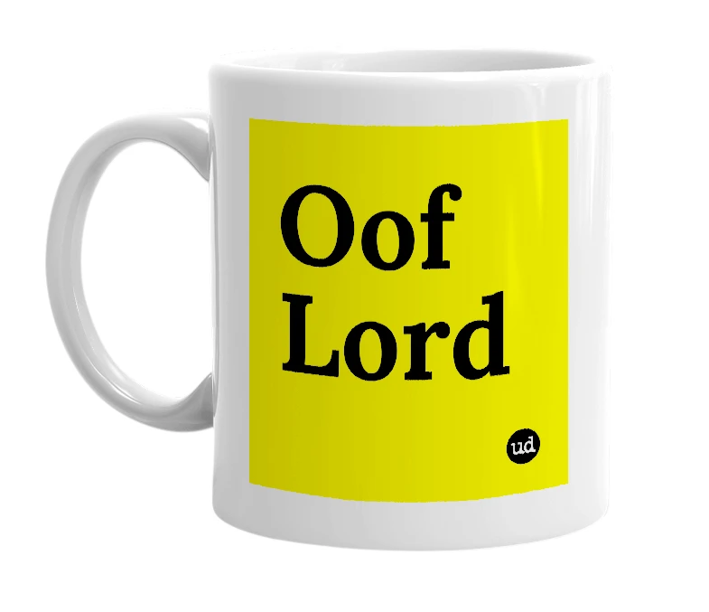White mug with 'Oof Lord' in bold black letters