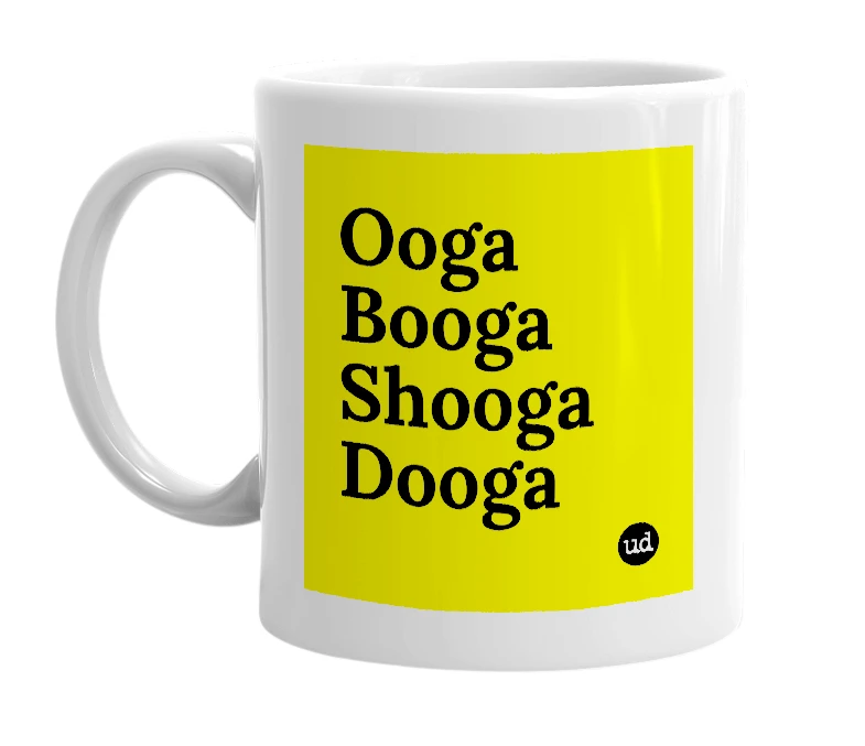 White mug with 'Ooga Booga Shooga Dooga' in bold black letters