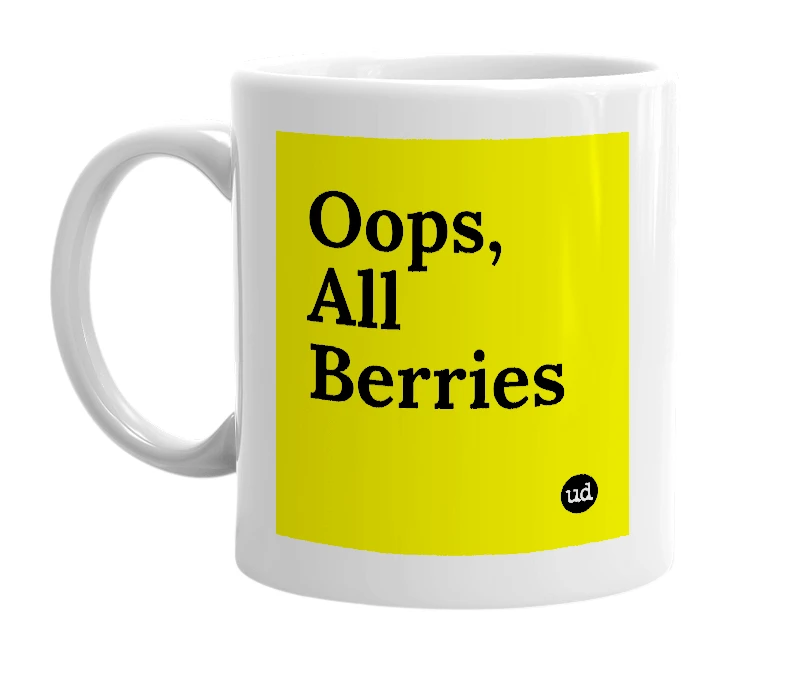 White mug with 'Oops, All Berries' in bold black letters