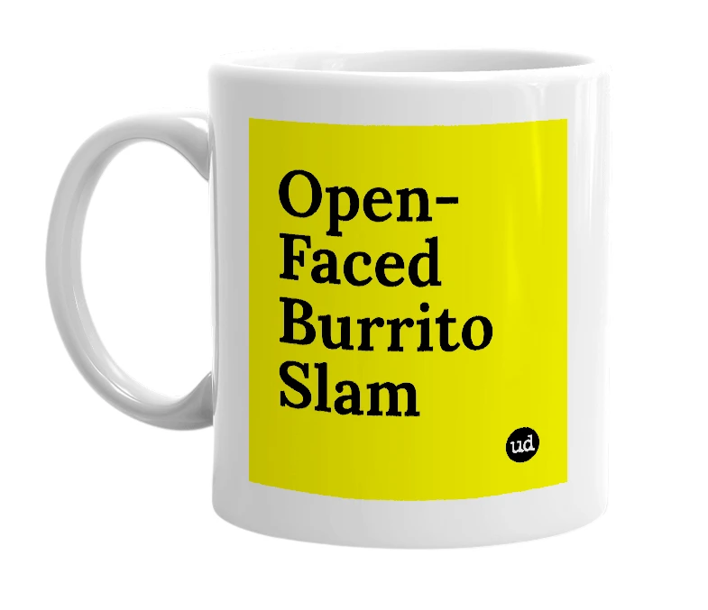 White mug with 'Open-Faced Burrito Slam' in bold black letters