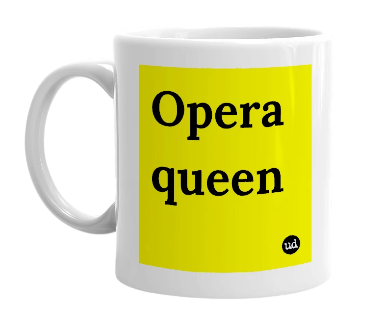 White mug with 'Opera queen' in bold black letters