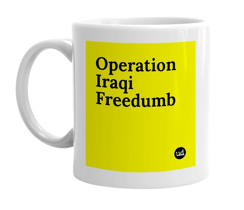 White mug with 'Operation Iraqi Freedumb' in bold black letters