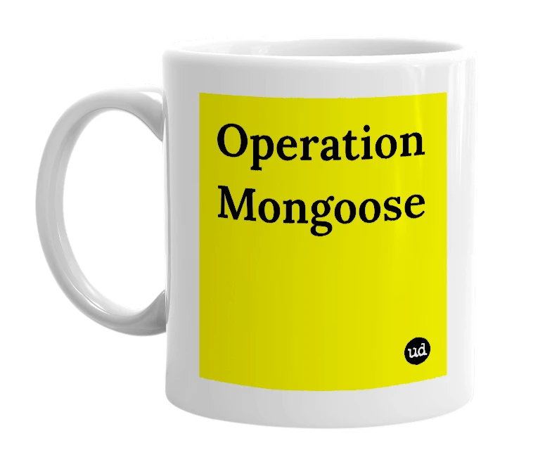 White mug with 'Operation Mongoose' in bold black letters