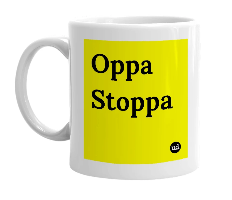 White mug with 'Oppa Stoppa' in bold black letters