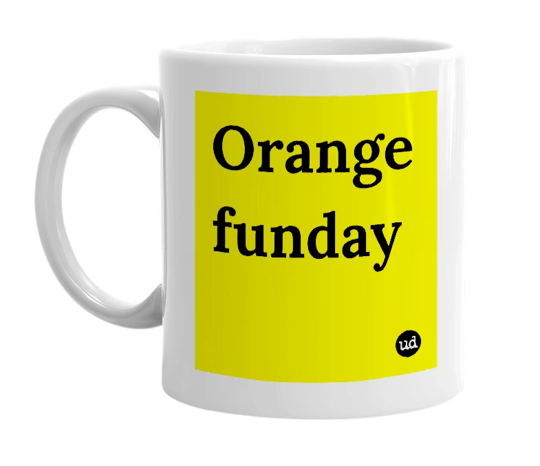 White mug with 'Orange funday' in bold black letters