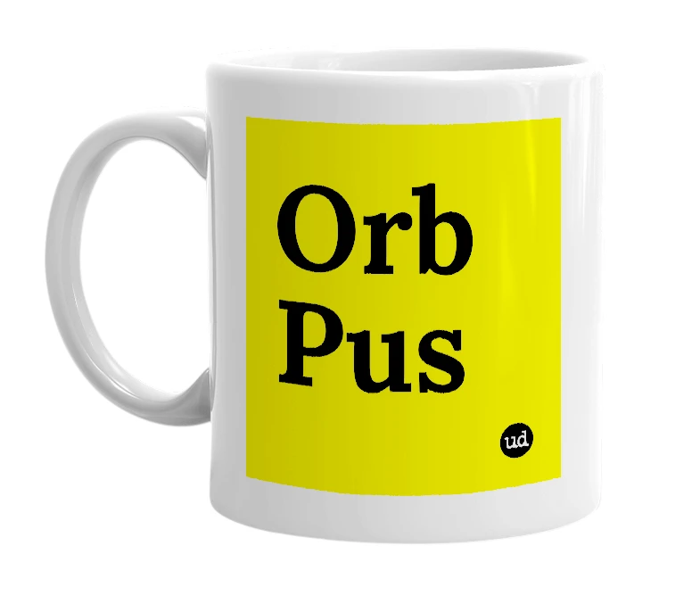 White mug with 'Orb Pus' in bold black letters