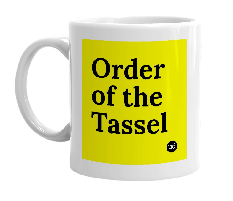 White mug with 'Order of the Tassel' in bold black letters
