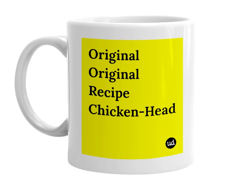 White mug with 'Original Original Recipe Chicken-Head' in bold black letters