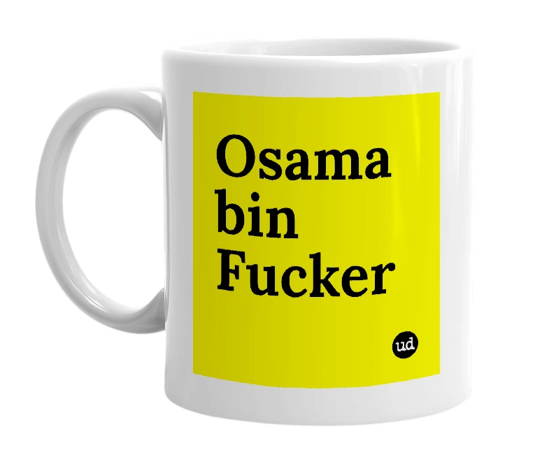 White mug with 'Osama bin Fucker' in bold black letters