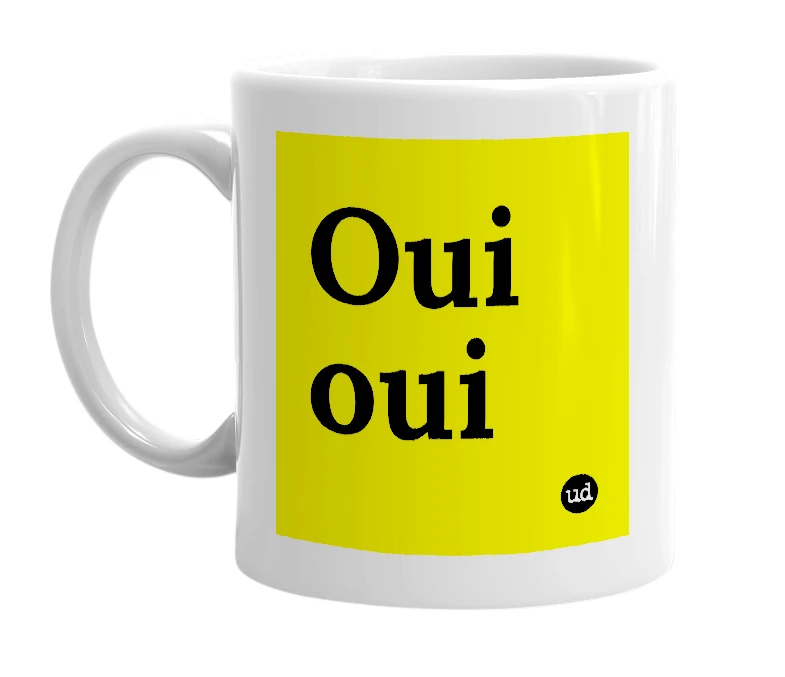 White mug with 'Oui oui' in bold black letters