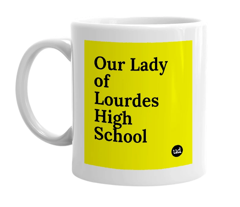 White mug with 'Our Lady of Lourdes High School' in bold black letters