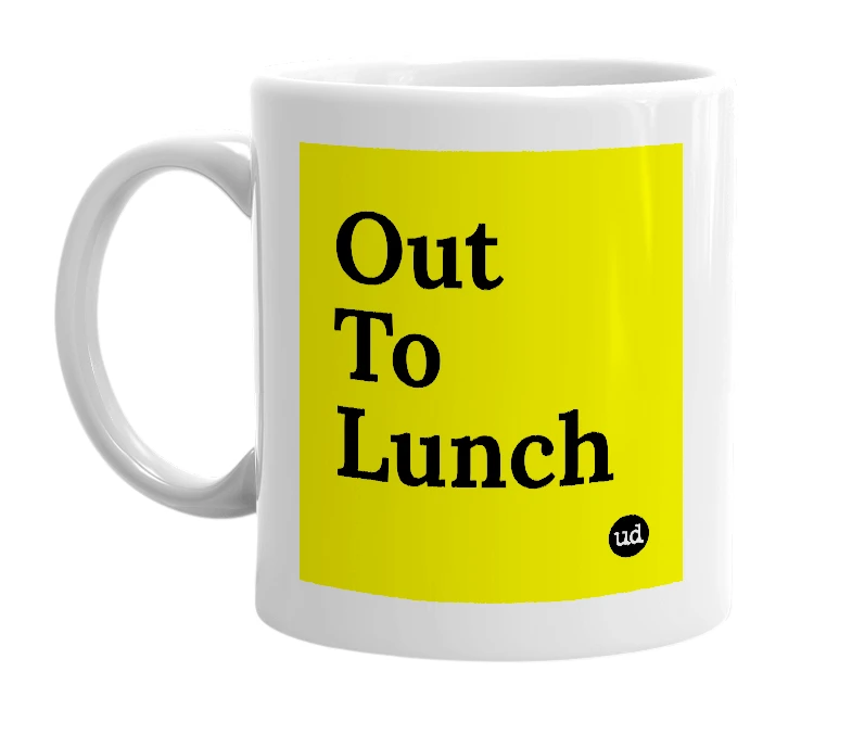 White mug with 'Out To Lunch' in bold black letters