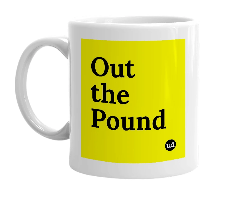 White mug with 'Out the Pound' in bold black letters