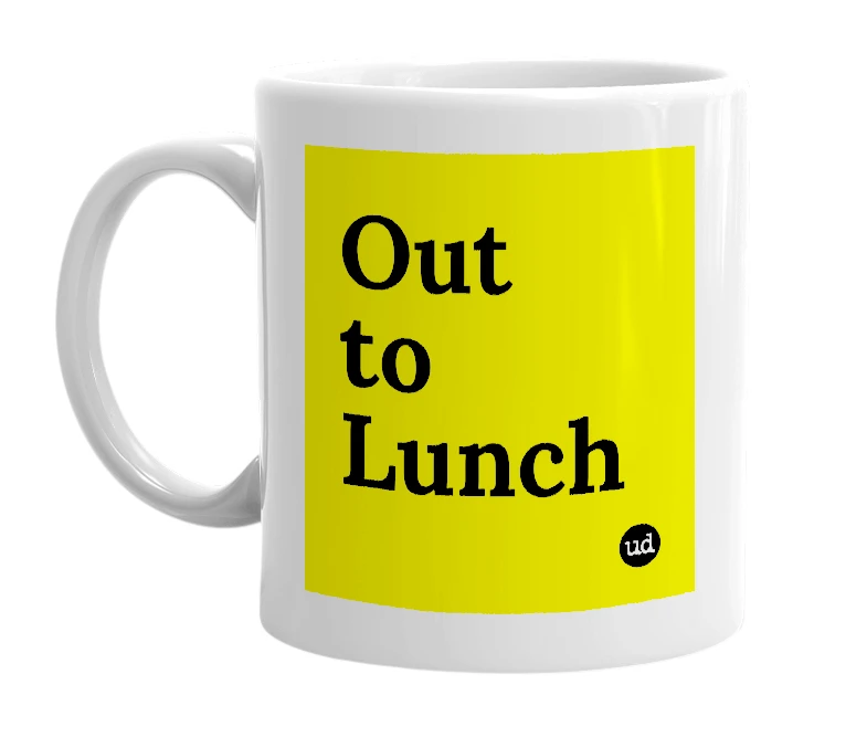 White mug with 'Out to Lunch' in bold black letters