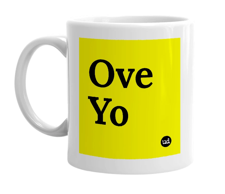 White mug with 'Ove Yo' in bold black letters