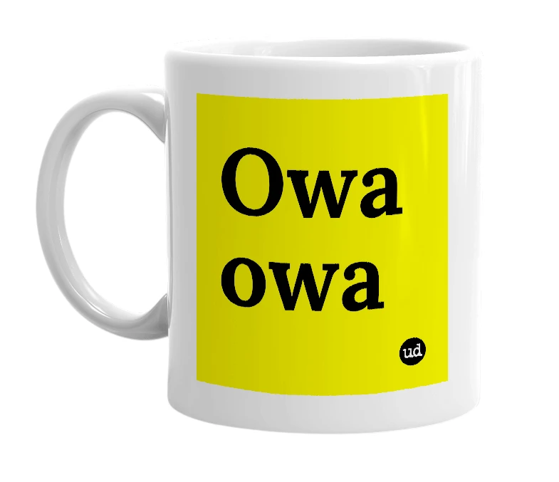 White mug with 'Owa owa' in bold black letters