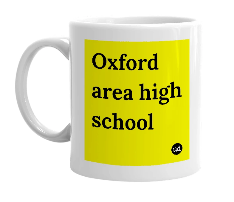 White mug with 'Oxford area high school' in bold black letters