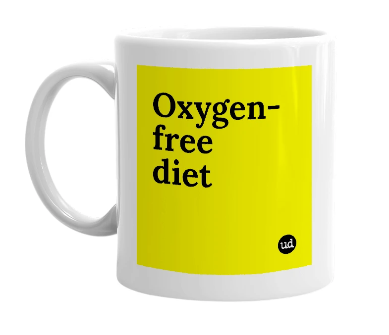 White mug with 'Oxygen-free diet' in bold black letters