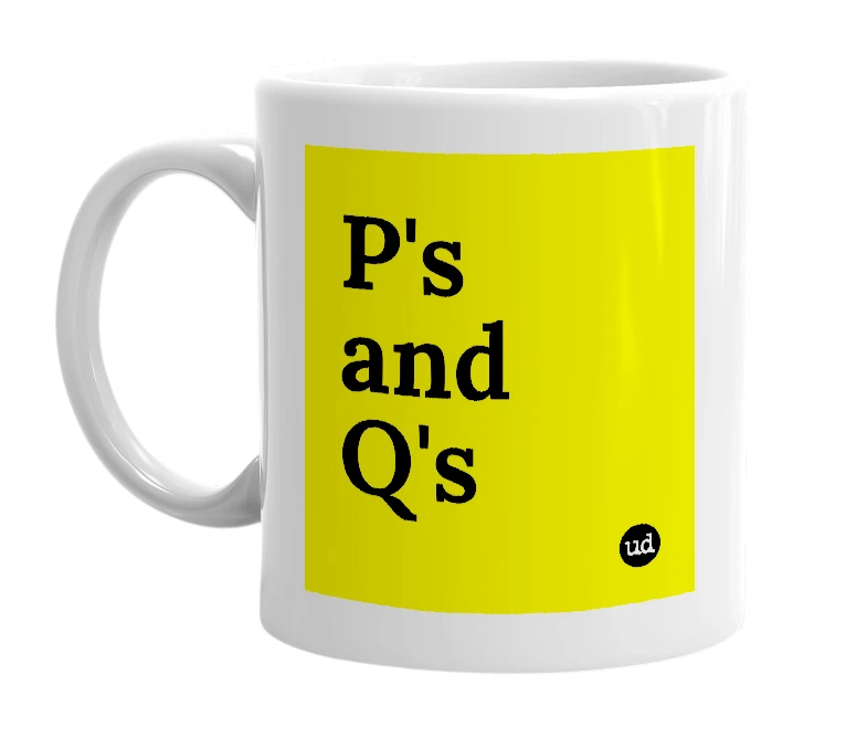 White mug with 'P's and Q's' in bold black letters