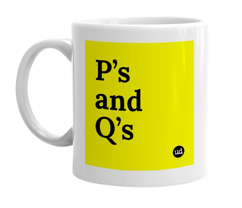 White mug with 'P’s and Q’s' in bold black letters