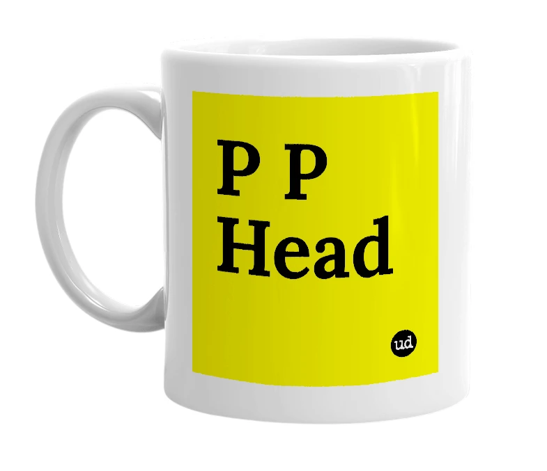 White mug with 'P P Head' in bold black letters