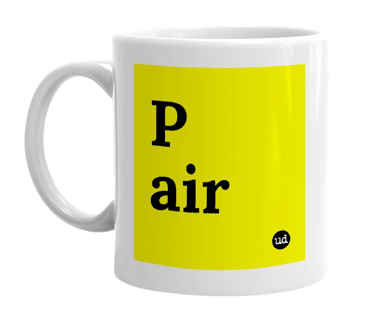 White mug with 'P air' in bold black letters