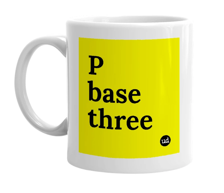 White mug with 'P base three' in bold black letters