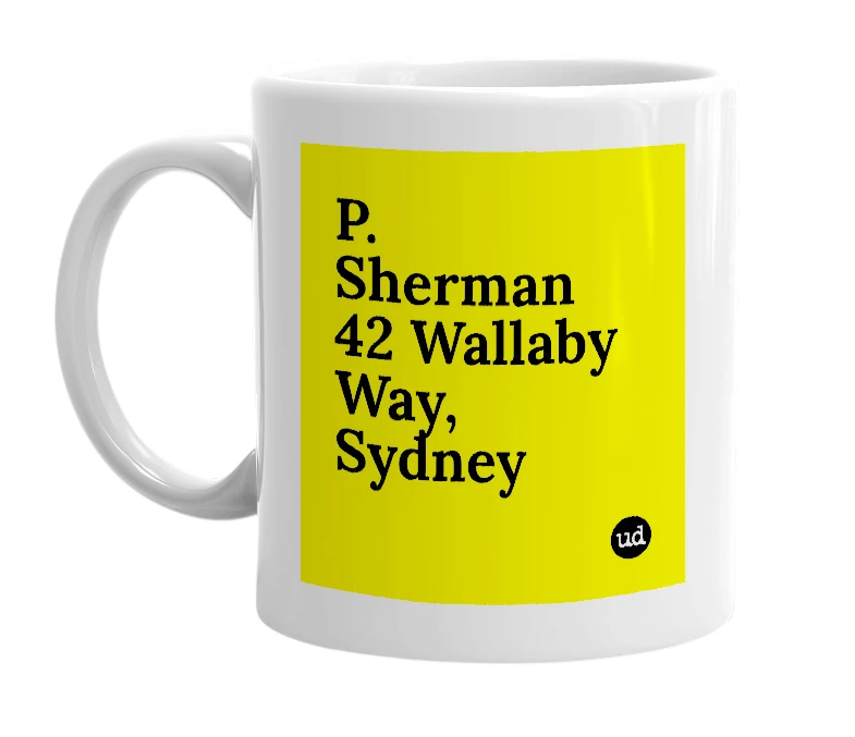 White mug with 'P. Sherman 42 Wallaby Way, Sydney' in bold black letters