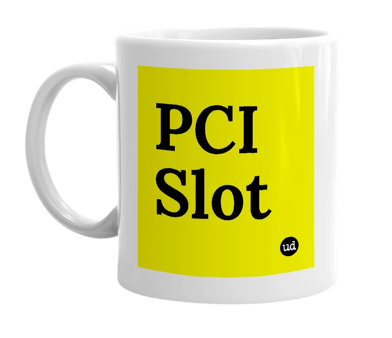 White mug with 'PCI Slot' in bold black letters