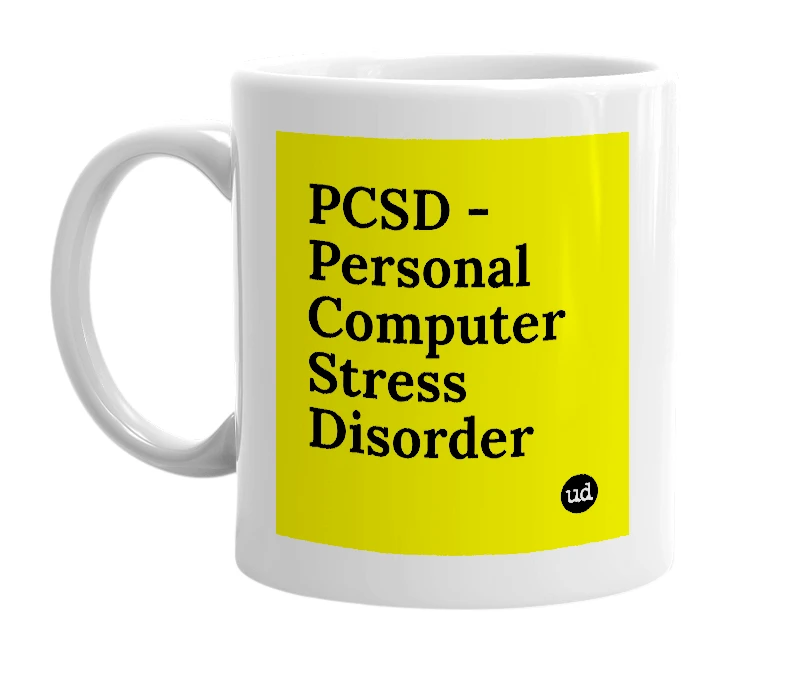 White mug with 'PCSD - Personal Computer Stress Disorder' in bold black letters