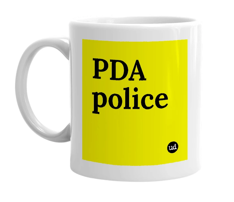 White mug with 'PDA police' in bold black letters