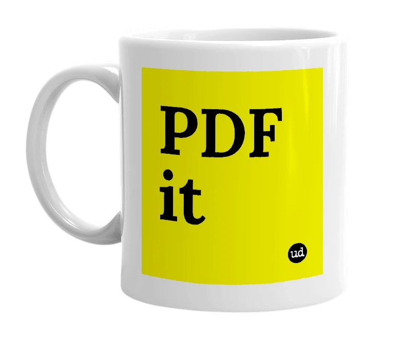 White mug with 'PDF it' in bold black letters