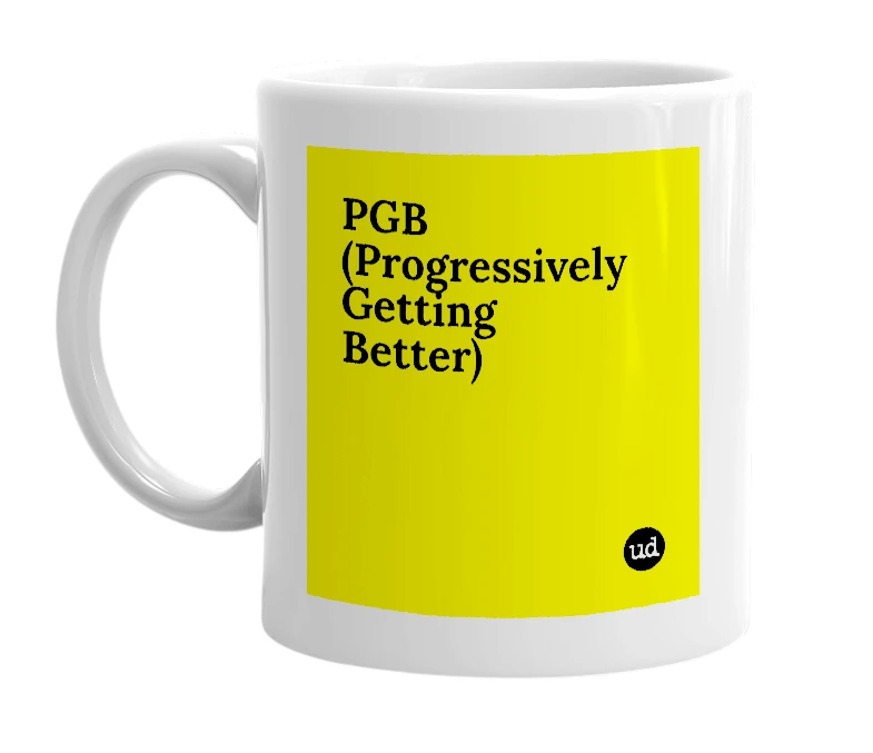 White mug with 'PGB (Progressively Getting Better)' in bold black letters