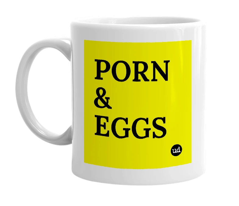 White mug with 'PORN & EGGS' in bold black letters