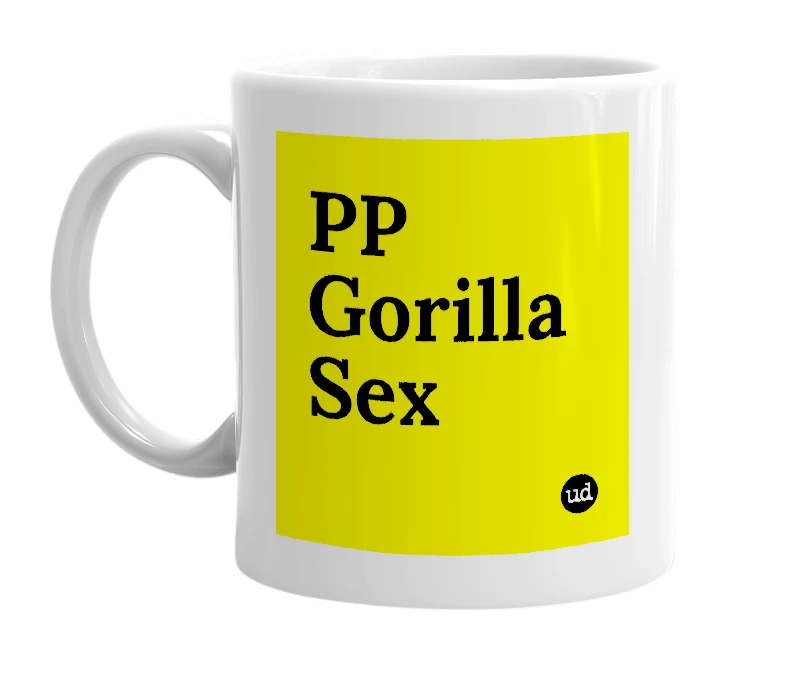 White mug with 'PP Gorilla Sex' in bold black letters