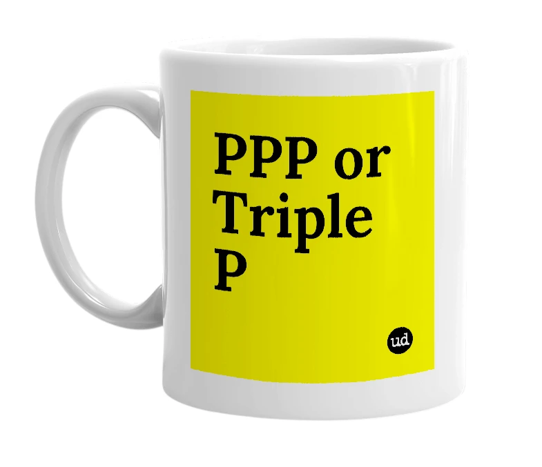 White mug with 'PPP or Triple P' in bold black letters