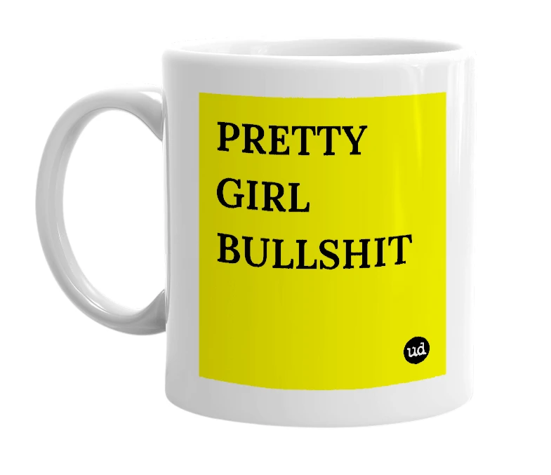 White mug with 'PRETTY GIRL BULLSHIT' in bold black letters