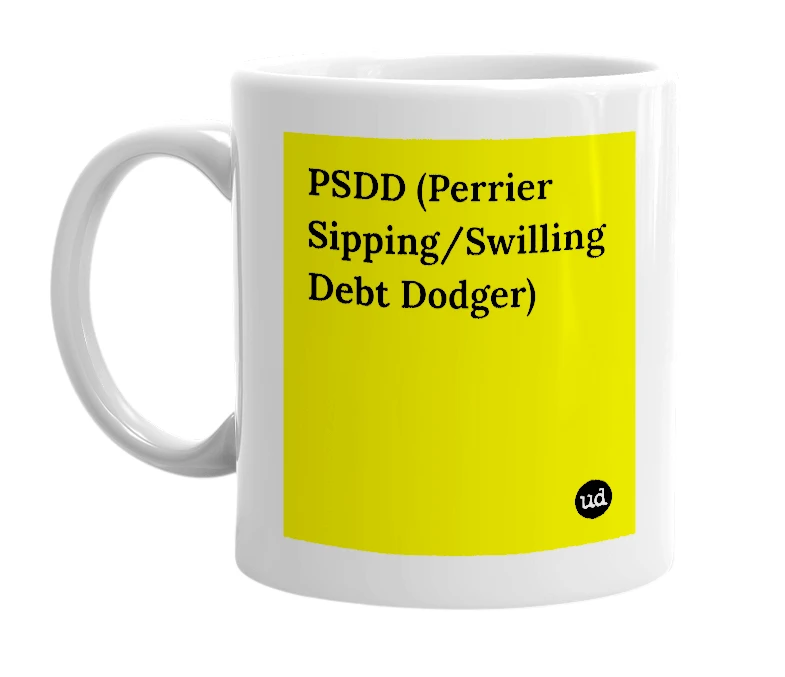 White mug with 'PSDD (Perrier Sipping/Swilling Debt Dodger)' in bold black letters