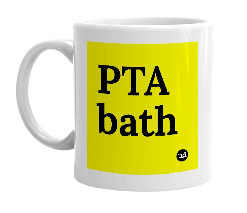 White mug with 'PTA bath' in bold black letters