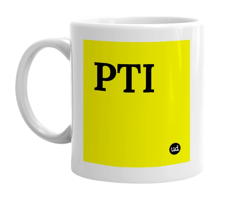 White mug with 'PTI' in bold black letters