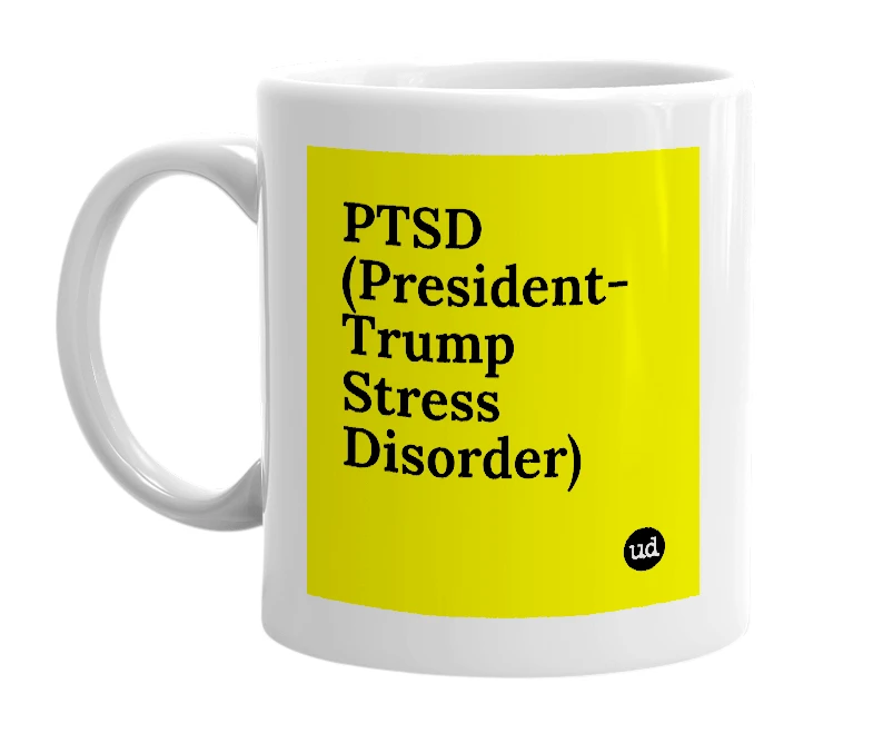 White mug with 'PTSD (President-Trump Stress Disorder)' in bold black letters