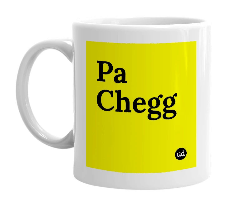 White mug with 'Pa Chegg' in bold black letters