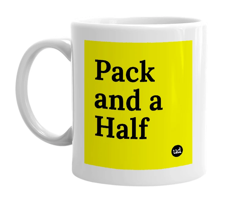 White mug with 'Pack and a Half' in bold black letters