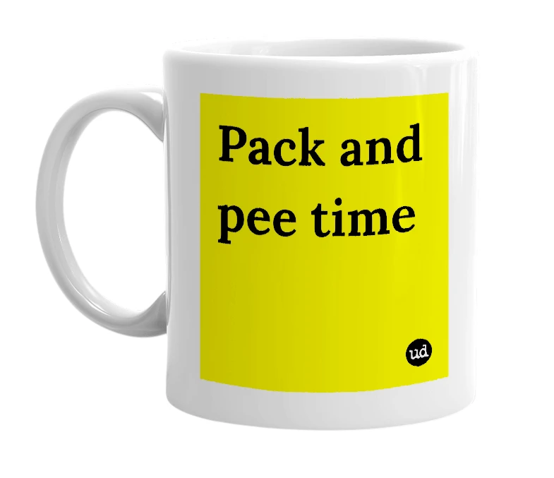 White mug with 'Pack and pee time' in bold black letters