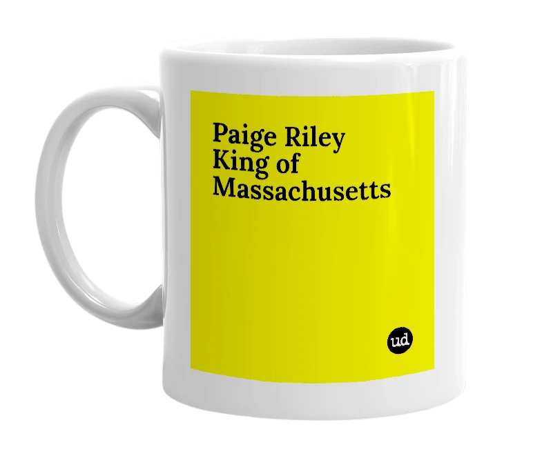 White mug with 'Paige Riley King of Massachusetts' in bold black letters