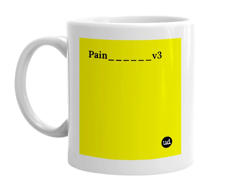 White mug with 'Pain______v3' in bold black letters