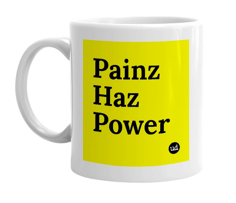 White mug with 'Painz Haz Power' in bold black letters