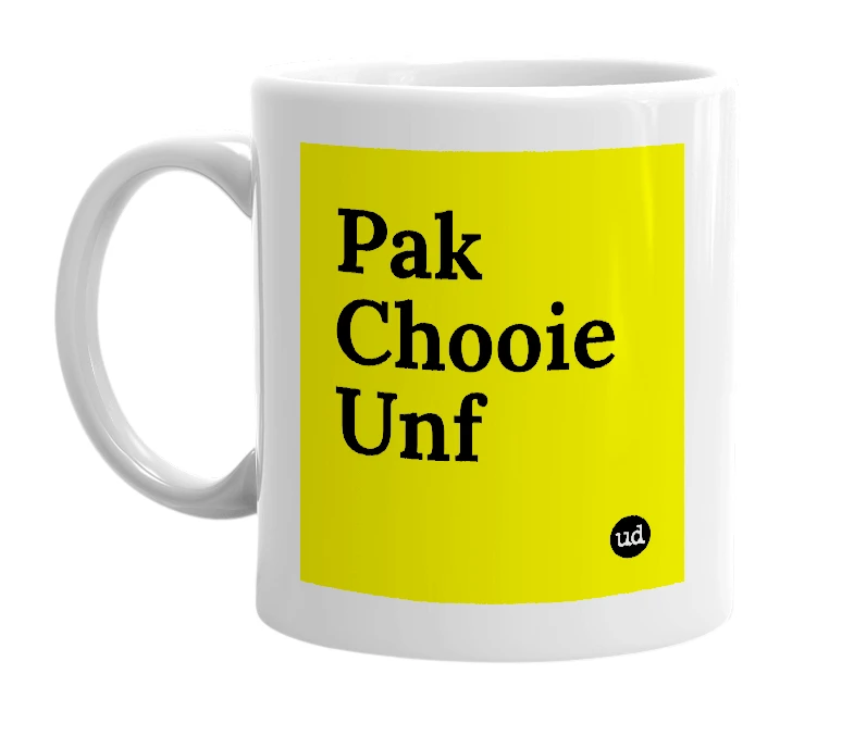 White mug with 'Pak Chooie Unf' in bold black letters